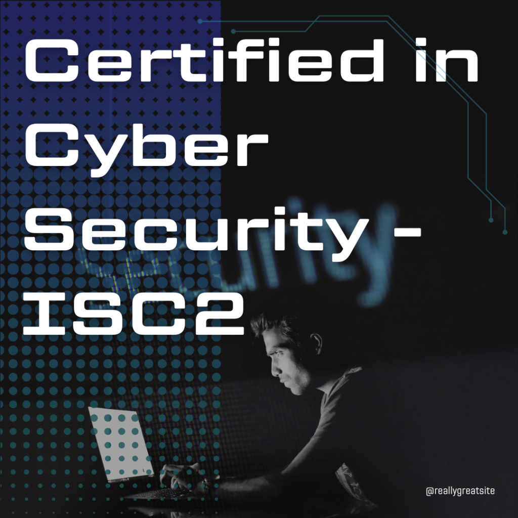 Certified in Cyber Security